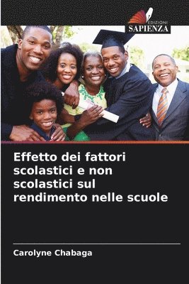 Effetto dei fattori scolastici e non scolastici sul rendimento nelle scuole 1