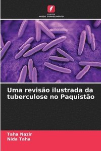 bokomslag Uma revisão ilustrada da tuberculose no Paquistão