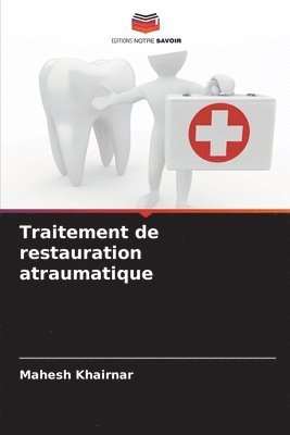 Traitement de restauration atraumatique 1