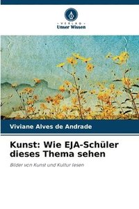 bokomslag Kunst: Wie EJA-Schüler dieses Thema sehen