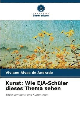 Kunst: Wie EJA-Schüler dieses Thema sehen 1