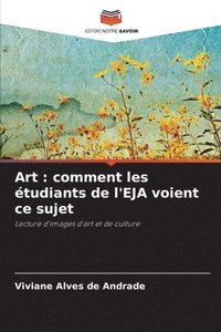 bokomslag Art: comment les étudiants de l'EJA voient ce sujet