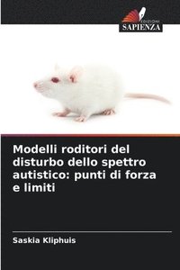 bokomslag Modelli roditori del disturbo dello spettro autistico: punti di forza e limiti