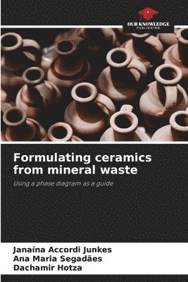 bokomslag Formulating ceramics from mineral waste