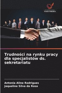 bokomslag Trudno&#347;ci na rynku pracy dla specjalistów ds. sekretariatu