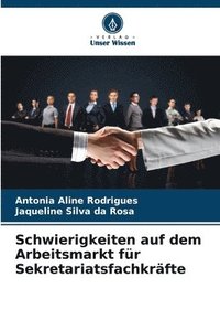 bokomslag Schwierigkeiten auf dem Arbeitsmarkt für Sekretariatsfachkräfte