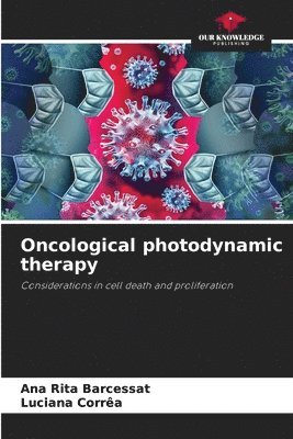 Ana Rita Barcessat, Luciana Corrêa - Oncological photodynamic therapy, Häftad