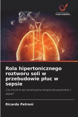 bokomslag Rola hipertonicznego roztworu soli w przebudowie pluc w sepsie