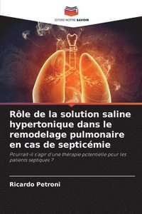 bokomslag Rôle de la solution saline hypertonique dans le remodelage pulmonaire en cas de septicémie