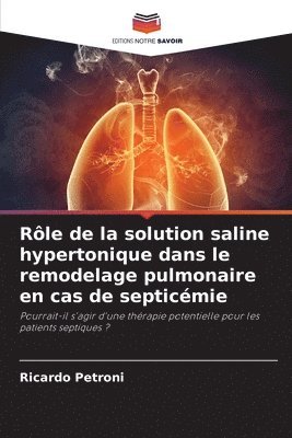 Rle de la solution saline hypertonique dans le remodelage pulmonaire en cas de septicmie 1