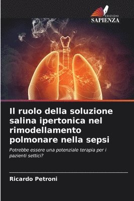 bokomslag ruolo della soluzione salina ipertonica nel rimodellamento polmonare nella sepsi