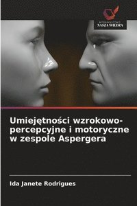 bokomslag Umiej&#281;tno&#347;ci wzrokowo-percepcyjne i motoryczne w zespole Aspergera