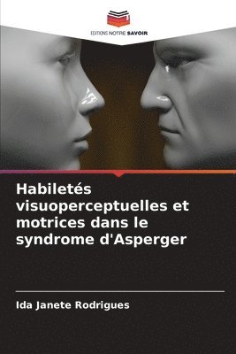 Habilets visuoperceptuelles et motrices dans le syndrome d'Asperger 1