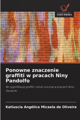 Ponowne znaczenie graffiti w pracach Niny Pandolfo 1