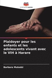 bokomslag Plaidoyer pour les enfants et les adolescents vivant avec le VIH  Harare