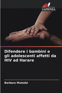 bokomslag Difendere i bambini e gli adolescenti affetti da HIV ad Harare