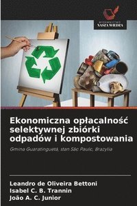 bokomslag Ekonomiczna oplacalno&#347;c selektywnej zbiórki odpadów i kompostowania