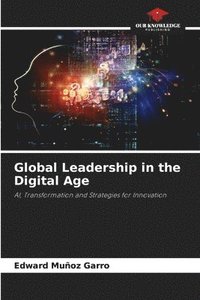 bokomslag Global Leadership in the Digital Age