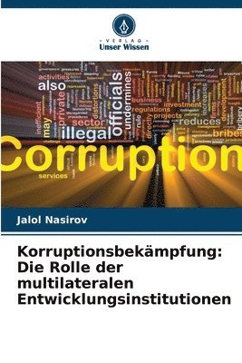 Korruptionsbekämpfung: Die Rolle der multilateralen Entwicklungsinstitutionen 1