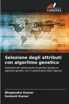 Bhupendra Kumar, Somesh Kumar - Selezione degli attributi con algoritmo genetico, Häftad