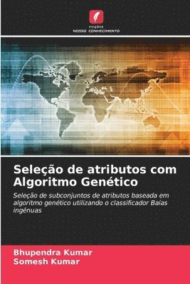 Bhupendra Kumar, Somesh Kumar - Seleção de atributos com Algoritmo Genético, Häftad