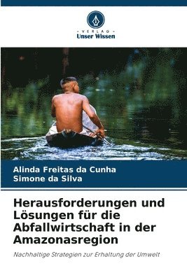 bokomslag Herausforderungen und Lösungen für die Abfallwirtschaft in der Amazonasregion