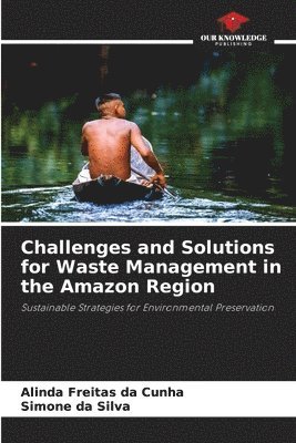 bokomslag Challenges and Solutions for Waste Management in the Amazon Region