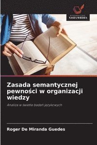 bokomslag Zasada semantycznej pewno?ci w organizacji wiedzy