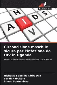 bokomslag Circoncisione maschile sicura per l'infezione da HIV in Uganda