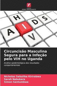 bokomslag Circuncisão Masculina Segura para a Infeção pelo VIH no Uganda