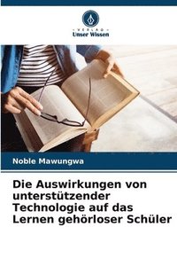 bokomslag Die Auswirkungen von untersttzender Technologie auf das Lernen gehrloser Schler