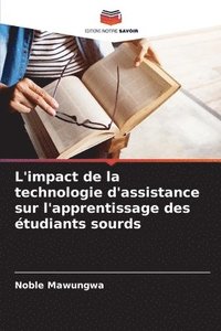 bokomslag L'impact de la technologie d'assistance sur l'apprentissage des étudiants sourds