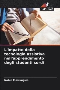 bokomslag L'impatto della tecnologia assistiva nell'apprendimento degli studenti sordi