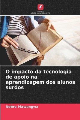 bokomslag O impacto da tecnologia de apoio na aprendizagem dos alunos surdos