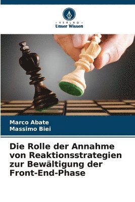 bokomslag Die Rolle der Annahme von Reaktionsstrategien zur Bewältigung der Front-End-Phase