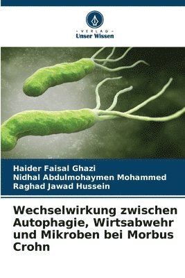 Wechselwirkung zwischen Autophagie, Wirtsabwehr und Mikroben bei Morbus Crohn 1