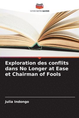 bokomslag Exploration des conflits dans No Longer at Ease et Chairman of Fools