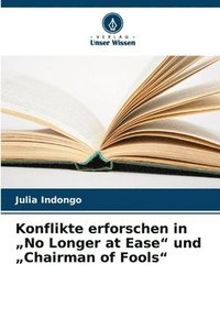 bokomslag Konflikte erforschen in 'No Longer at Ease' und 'Chairman of Fools'