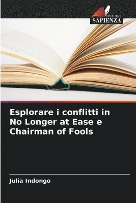 bokomslag Esplorare i conflitti in No Longer at Ease e Chairman of Fools