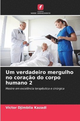 bokomslag Um verdadeiro mergulho no corao do corpo humano 2