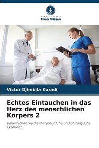 bokomslag Echtes Eintauchen in das Herz des menschlichen Körpers 2