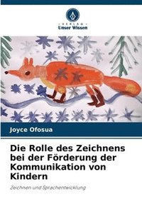 bokomslag Die Rolle des Zeichnens bei der Frderung der Kommunikation von Kindern