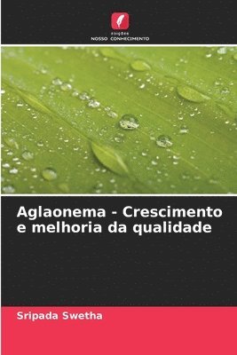 Aglaonema - Crescimento e melhoria da qualidade 1