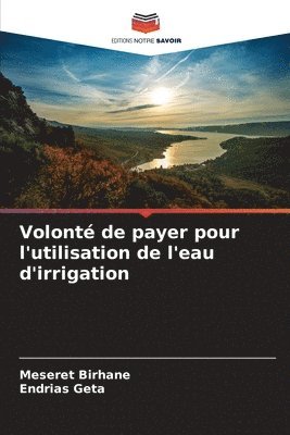 bokomslag Volonté de payer pour l'utilisation de l'eau d'irrigation