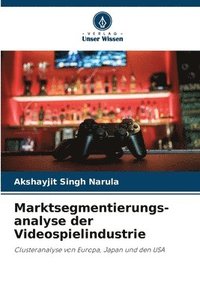 bokomslag Marktsegmentierungs-analyse der Videospielindustrie