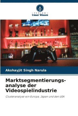 bokomslag Marktsegmentierungs-analyse der Videospielindustrie