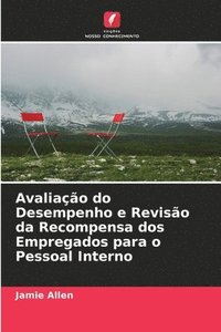 bokomslag Avaliao do Desempenho e Reviso da Recompensa dos Empregados para o Pessoal Interno