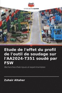 bokomslag Etude de l'effet du profil de l'outil de soudage sur l'AA2024-T351 soud par FSW