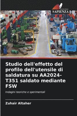 bokomslag Studio dell'effetto del profilo dell'utensile di saldatura su AA2024-T351 saldato mediante FSW