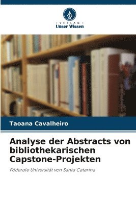 Analyse der Abstracts von bibliothekarischen Capstone-Projekten 1